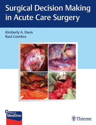 Surgical Decision Making in Acute Care Surgery by Davis, Kimberly A.