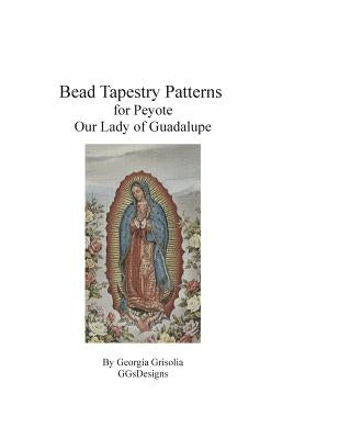 Bead Tapestry Patterns for Peyote Our Lady of Guadalupe by Grisolia, Georgia