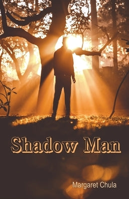 Shadow Man by Chula, Margaret