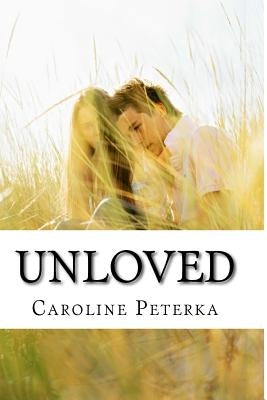 Unloved by Peterka, Caroline