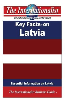 Key Facts on Latvia: Essential Information on Latvia by Nee, Patrick W.