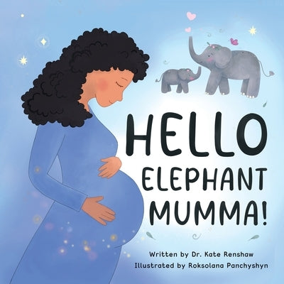 Hello Elephant Mumma! by Renshaw, Kate
