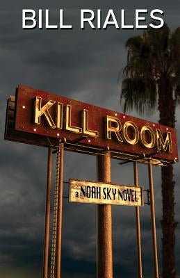 Kill Room by Riales, Bill