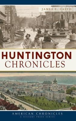Huntington Chronicles by Casto, James E.