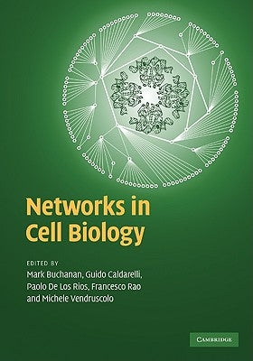 Networks in Cell Biology by Buchanan, Mark