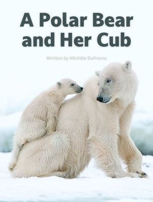 A Polar Bear and Her Cub by DuFresne, Michele