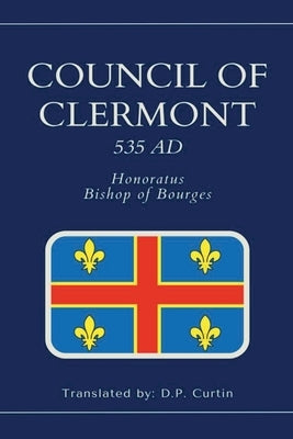 Council of Clermont: 535 AD by Honoratus, Bishop Of Bourges