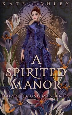 A Spirited Manor by Danley, Kate