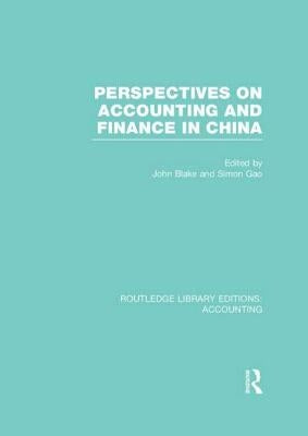 Perspectives on Accounting and Finance in China (Rle Accounting) by Blake, John