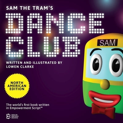 Sam the Tram's Dance Club: North American Edition by Clarke, Lowen