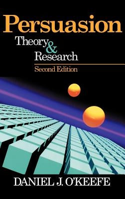 Persuasion: Theory and Research by O′keefe, Daniel J.