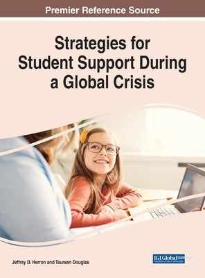 Strategies for Student Support During a Global Crisis by Herron, Jeffrey D.