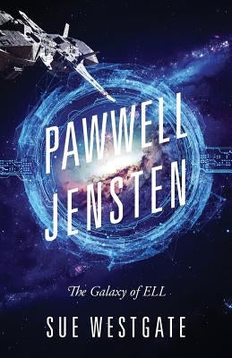 Pawwell Jensten: The Galaxy of ELL by Westgate, Sue