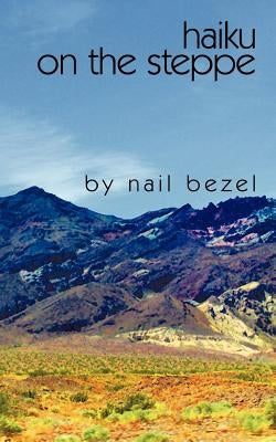Haiku on the Steppe by Bezel, Nail