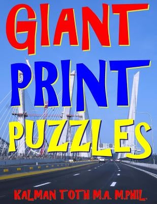 Giant Print Puzzles: 133 Jumbo Print Themed Word Search Puzzles by Toth M. a. M. Phil, Kalman