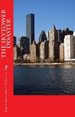 The Skytower Disaster: Terror In The Sky by Herbert Jr, Albert E.