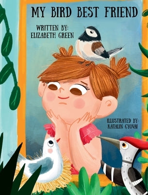 My Bird Best Friend by Green, Elizabeth