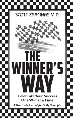 The Winner's Way: Celebrate Your Success One Win at a Time by Zarcinas, Scott
