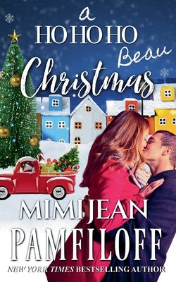 A Ho Ho Ho Beau Christmas by Pamfiloff, Mimi Jean