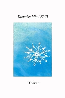 Everyday Mind XVII by Tekkan