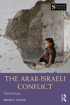 The Arab-Israeli Conflict by Schulze, Kirsten E.