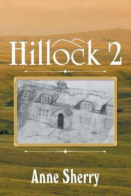 Hillock 2: Men, Animals, and Beasts by Sherry, Anne