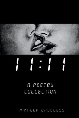 11: 11 A Poetry Collection by Bauguess, Mikaela