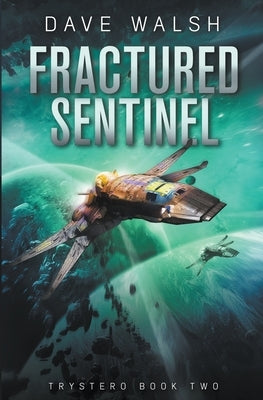 Fractured Sentinel by Walsh, Dave