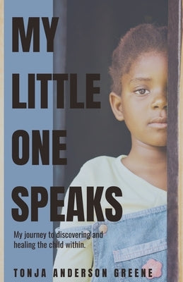 My Little One Speaks by Greene, Tonja Anderson