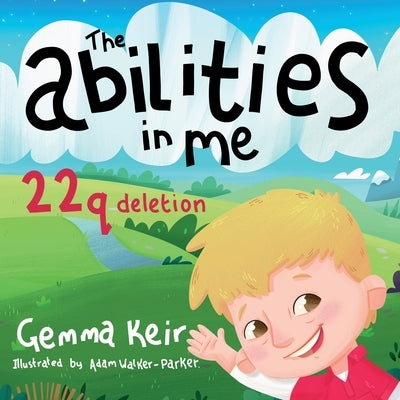 The abilities in me: 22q deletion by Walker-Parker, Adam