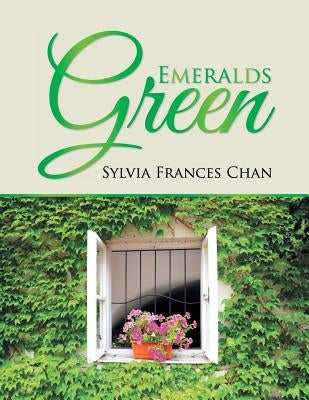 Emeralds Green by Chan, Sylvia Frances