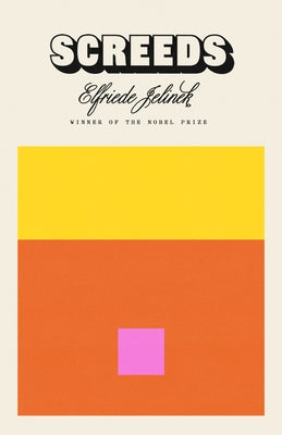 Screeds by Jelinek, Elfriede