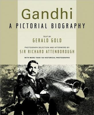 Gandhi: A Pictorial Biography by Gold, Gerald