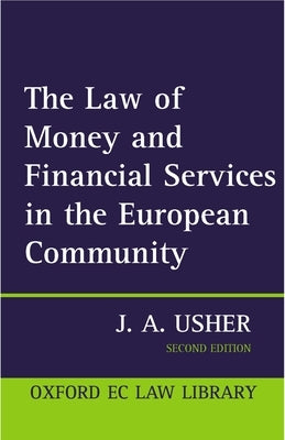 The Law of Money and Financial Services in the EC by Usher, John Anthony