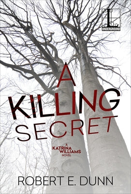 A Killing Secret by Dunn, Robert E.