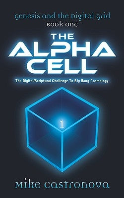 Genesis and the Digital Grid: Book One-The Alpha Cell by Castronova, Mike