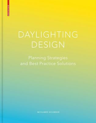 Daylighting Design: Planning Strategies and Best Practice Solutions by Boubekri, Mohamed
