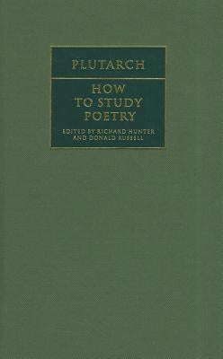 How to Study Poetry (de Audiendis Poetis) by Plutarch