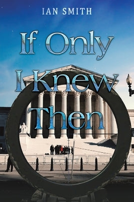If Only I Knew Then by Smith, Ian