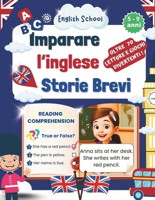 Imparare l'inglese - Storie brevi: Letture semplici, attività di comprensione, vocaboli e giochi in inglese per bambini dai 5 ai 9 anni by Scolari, Lavinia