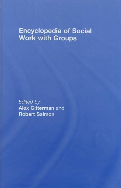 Encyclopedia of Social Work with Groups by Gitterman, Alex