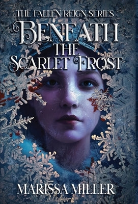 Beneath the Scarlet Frost by Miller, Marissa