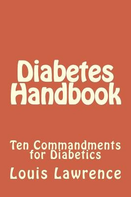 Diabetes Handbook: Ten Commandments for Diabetics by Lawrence Jr, Louis J.
