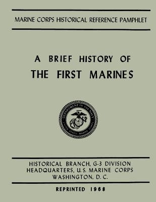 A Brief History of the 1st Marines by Johnstone, Usmc Major John H.