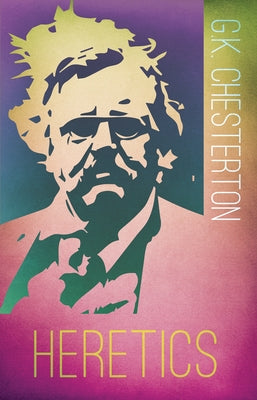 Heretics by Chesterton, G. K.