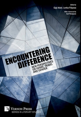 Encountering Difference: New Perspectives on Genre, Travel and Gender by Adair, Gigi