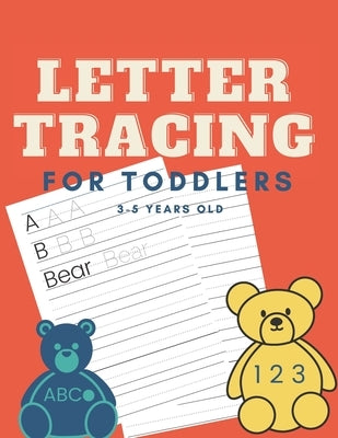 Letter Tracing for Toddlers 3-5 Years Old: Tracing ABCs and Numbers by Bwriting