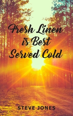 Fresh Linen is Best Served Cold by Jones, Steve