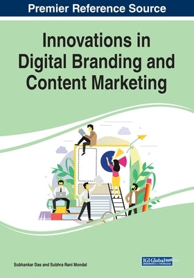 Innovations in Digital Branding and Content Marketing by Das, Subhankar