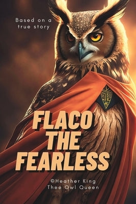 Flaco the Fearless by Filiatrault, Steven